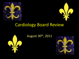 Cardiology Board Review - LSU School of Medicine