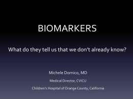 BIOMARKERS What do they tell us that we don*t already