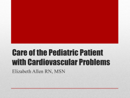 Care of the Pediatric Patient with Cardiovascular Problems
