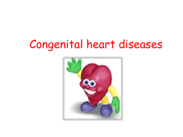 CONGENITAL HEART DISEASES (CHD)