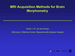 mri_acquisition - Athinoula A. Martinos Center for Biomedical