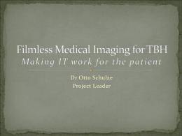 Filmless Medical Imaging for TBH Making IT work for the