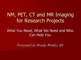 NM, PET, CT and MR Imaging for Research Projects