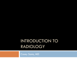 Introduction to Radiology - UNC School of Medicine