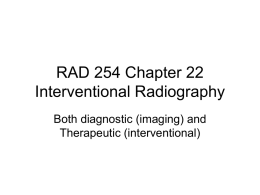 RAD 254 Chapter 25 Interventional Radiography