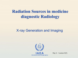 Lecture 8 (2) - Sources in diagnostic Rad. - X-rays - gnssn