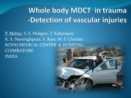 Whole body MDCT in trauma-Detection of vascular injuries