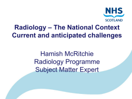 Radiology * The National Context Current and anticipated