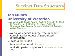 Succinct Data Structures - the David R. Cheriton School of Computer