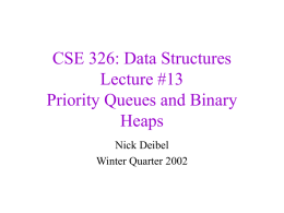 CSE 326: Data Structures Lecture #4 Mind Your Priority Queues
