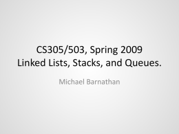 Linked Lists, Stacks, and Queues.
