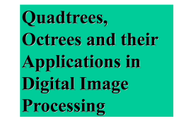 0006. Quad Trees and Octtrees. ppt