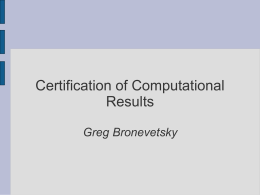 Certification of Computational Results Greg Bronevetsky