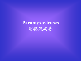 Paramyxoviruses 副黏液病毒 Objectives How many types of viruses