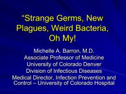 Strange Germs, New Plagues, Weird Bacteria, Oh My!