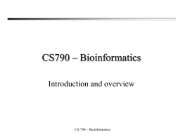 CS790 – Bioinformatics
