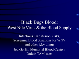 Black Bugs Blood: West Nile Virus & the Blood Supply