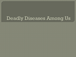 Deadly Diseases Among Us