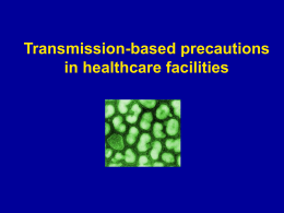 Transmission-based precautions in healthcare facilities Outline