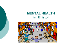 MENTAL HEALTH NEEDS ASSESSMENT for the Bristol Population “Mental