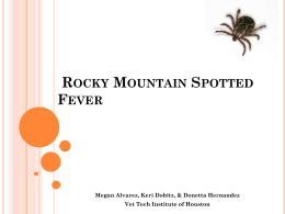 Rocky Mountain Spotted Fever - Dr. Brahmbhatt`s Class Handouts