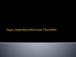 Hypo,Hyperthyroidism and Hashimoto Thyroiditis