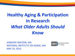 Jennifer Watson, MA National Institute on Aging, NIH May 19, 2016