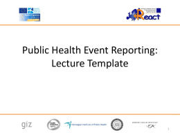 Event Reporting Lecture Template (pptx, 512 KB, Not barrier