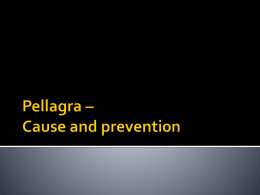 Pellagra * Cause and prevention