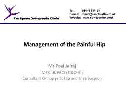 Management of the Painful Hip Mr Paul Jairaj