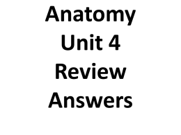 Anatomy Unit 4 Review Answers
