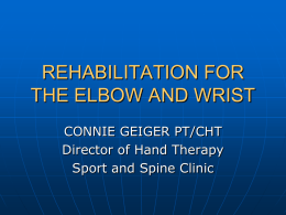 REHABILITATION FOR THE ELBOW AND WRIST