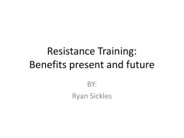 Resistance Training: Benefits present and future