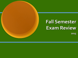 Fall Semester Exam Review