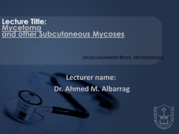L2-Mycetoma Lecture.ME.DR.ALBARRAG.2013