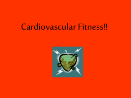 PowerPoint Presentation - Cardiovascular Fitness!!