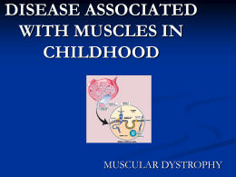 MUSCULAR DYSTROPHY - Unit2MuscleMadness