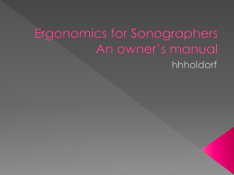 Ergonomics for Sonographers. An Owner`s Manual