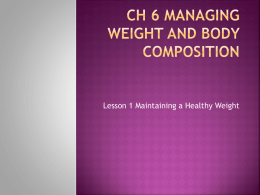 Ch 6 Managing Weight and Body Composition