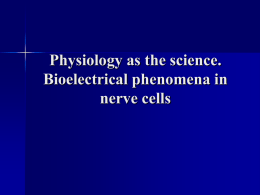 01 Physiology as the science. Bioelectrical phenomena in nerve