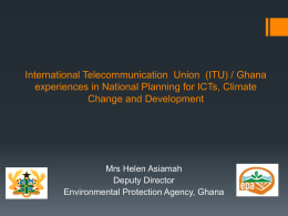 (ITU) / Ghana experiences in National Planning for ICTs, Climate