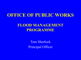 OFFICE OF PUBLIC WORKS FLOOD MANAGEMENT PROGRAMME