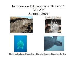 Introduction to Economics: Session 1 SIO 295 Summer 2007