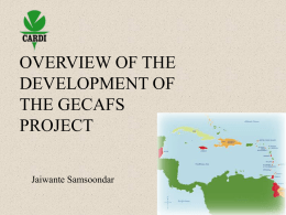 OVERVIEW OF THE DEVELOPMENT OF THE GECAFS PROJECT