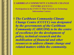 CARIBBEAN COMMUNITY CLIMATE CHANGE CENTRE