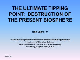 the ultimate tipping point: destruction of the present biosphere