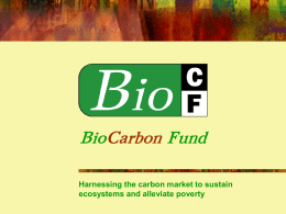 BioCarbon Fund - Forestry and Agriculture Greenhouse Gas Modeling