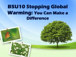 B5U10 Stopping Global Warming: You Can Make a Difference