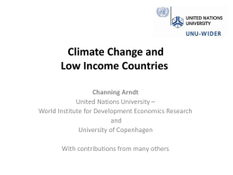 Climate Change and Low Income Countries Channing Arndt