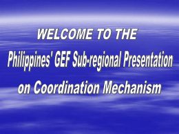 GEF COUNTRY EXPERIENCE IN THE PHILIPPINES